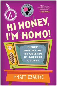 Couverture du livre Hi Honey, I'm Homo! - de Matt Baume