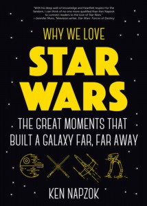 Cover of the book Why We Love Star Wars - by Ken Napzok and Joseph Scrimshaw