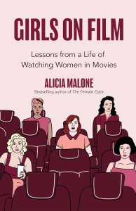 Couverture du livre Girls on Film - de Alicia Malone