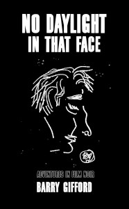 Couverture du livre No Daylight in That Face - de Barry Gifford