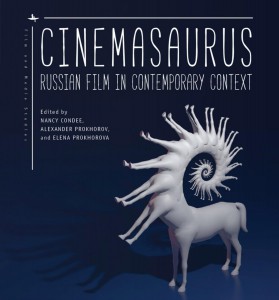 Couverture du livre Cinemasaurus - Sous la direction de Nancy Condee, Alexander Prokhorov et Elena Prokhorova