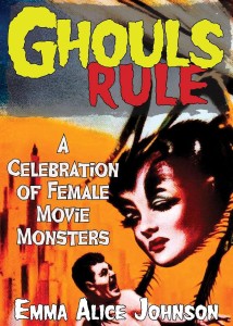 Ghouls Rule:A Celebration of Female Movie Monsters