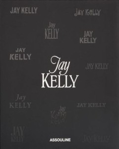 Cover of the book Jay Kelly - by Noah&nbsp;Baumbach