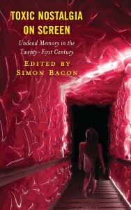 Couverture du livre Toxic Nostalgia on Screen - Sous la direction de Simon Bacon