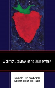 Couverture du livre A Critical Companion to Julie Taymor - Sous la direction de Matthew Hodge, Adam Barkman et Antonio Sanna