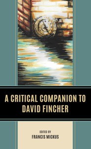 Cover of the book A Critical Companion to David Fincher - Edited by Francis Mickus