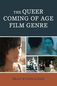 Couverture du livre The Queer Coming of Age Film Genre - de Brad Windhauser