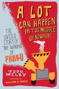Cover of the book A Lot Can Happen in the Middle of Nowhere - by Todd Melby