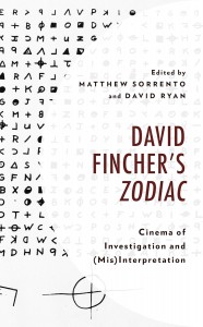 Couverture du livre David Fincher's Zodiac - de Matthew Sorrento, David Ryan, Christopher Sharrett et Jeremy Carr