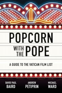 Couverture du livre Popcorn with the Pope - de David Paul Baird, Michael Ward et Andrew Petiprin