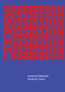 Cover of the book Possession - by Andrzej Zulawski and Frederic Tuten