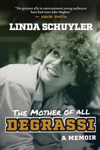 Cover of the book The Mother of All Degrassi - by Linda Schuyler