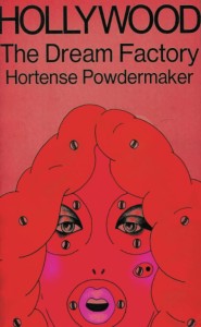 Cover of the book Hollywood, the Dream Factory - by Hortense&nbsp;Powdermaker