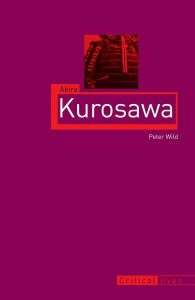 Cover of the book Akira Kurosawa - by Peter Wild