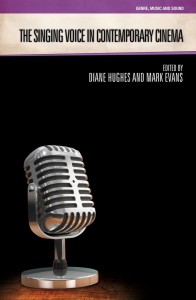 Couverture du livre The Singing Voice in Contemporary Cinema - Sous la direction de Diane Hughes et Mark Evans