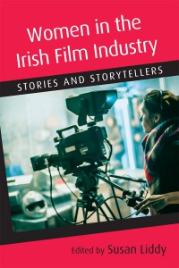 Cover of the book Women in the Irish Film Industry - Edited by Susan Liddy