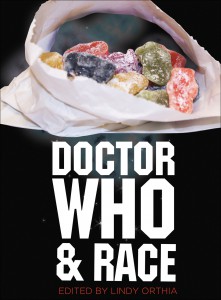 Couverture du livre Doctor Who and Race - Sous la direction de Lindy Orthia