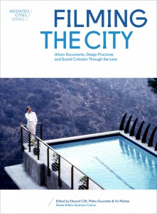 Cover of the book Filming the City - Edited by Edward Clift, Mirko Guaralda and Ari Mattes