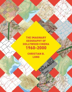 Cover of the book The Imaginary Geography of Hollywood Cinema 1960-2000 - by Christian Long