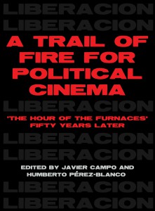Cover of the book A Trail of Fire for Political Cinema - Edited by Javier Campo and Humberto Perez-Blanco