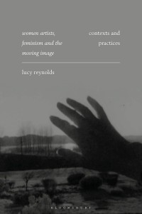 Couverture du livre Women Artists, Feminism and the Moving Image - Sous la direction de Lucy Reynolds