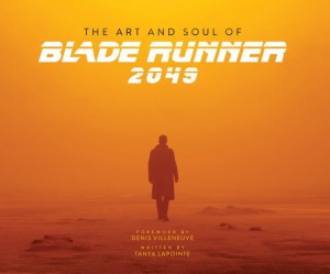 Couverture du livre The Art and Soul of Blade Runner 2049 - de Tanya Lapointe