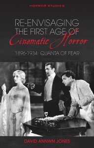Couverture du livre Re-envisaging the First Age of Cinematic Horror, 1896-1934 - de David Annwn Jones