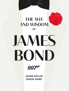 Cover of the book The Wit and Wisdom of James Bond - by James Nolan and Simon Ward