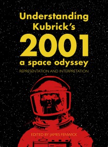Couverture du livre Understanding Kubrick's 2001 - Sous la direction de James Fenwick