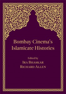 Cover of the book Bombay Cinema's Islamicate Histories - by Ira Bhaskar and Richard Allen