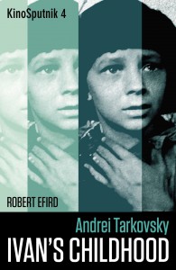 Couverture du livre Andrei Tarkovsky / Ivan's Childhood - de Robert Efird