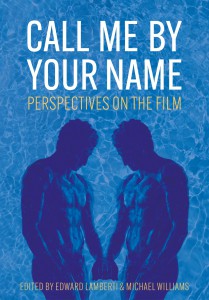 Couverture du livre Call Me by Your Name - Sous la direction de Edward Lamberti et Michael Williams