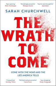 Cover of the book The Wrath to Come - by Sarah&nbsp;Churchwell