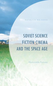 Couverture du livre Soviet Science Fiction Cinema and the Space Age - de Natalija Majsova