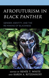 Couverture du livre Afrofuturism in Black Panther - Sous la direction de Renée T. White et Karen A. Ritzenhoff