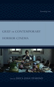 Couverture du livre Grief in Contemporary Horror Cinema - Sous la direction de Erica Joan Dymond