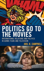 Cover of the book Politics Go to the Movies - by Joel R. Campbell