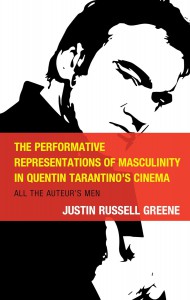 Couverture du livre The Performative Representations of Masculinity in Quentin Tarantino's Cinema - de Justin Russell Greene