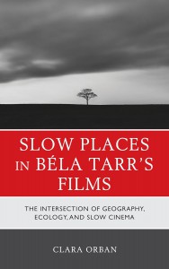 Couverture du livre Slow Places in Béla Tarr's Films - de Clara Orban