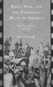 Cover of the book Race, War, and the Cinematic Myth of America - by Eric Trenkamp