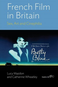 Cover of the book French Film in Britain - by Lucy Mazdon and Catherine Wheatley