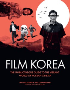 Cover of the book Ghibliotheque Film Korea - by Michael Leader and Jake Cunningham