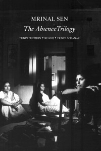 Couverture du livre The Absence Trilogy - de Mrinal Sen