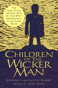 Children of The Wicker Man:The True Story Behind One of the Most Remarkable Films Ever Made
