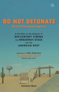 Couverture du livre DO NOT DETONATE Without Presidential Approval - Sous la direction de Wes Anderson et Jake Perlin
