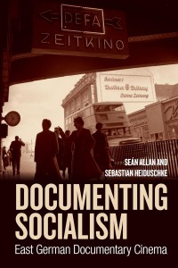Couverture du livre Documenting Socialism - Sous la direction de Seán Allan et Sebastian Heiduschke