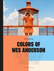 Couverture du livre Colors of Wes Anderson - de Hannah Strong