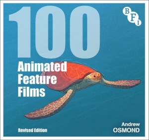 Couverture du livre 100 Animated Feature Films - de Andrew Osmond