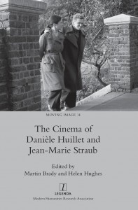 Couverture du livre The Cinema of Danièle Huillet and Jean-Marie Straub - Sous la direction de Martin Brady et Helen Hughes