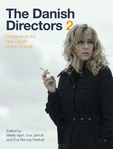 Couverture du livre The Danish Directors 2 - Sous la direction de Mette Hjort, Eva Jørholt et Eva Novrup Redvall